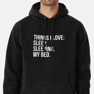 New Things I Love: Sleep, Sleeping, My Bed Black Hoodie Fleece Sweatshirt